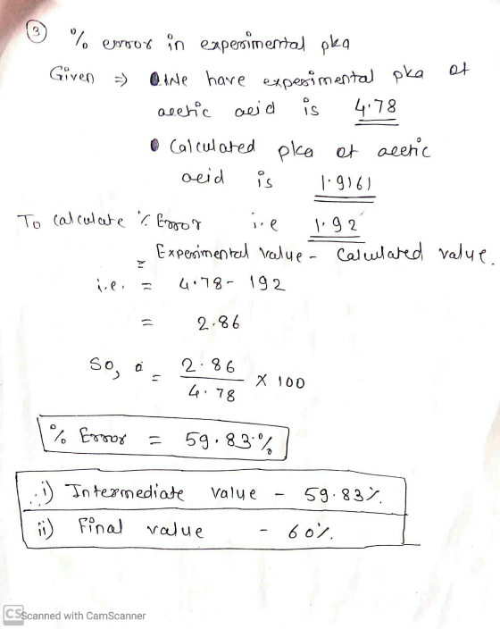 © % ewoon in experimental pka Given = Cine have experimental pka acetic acid is 4.78 • Calculated pla at acetic oeid is 1916)