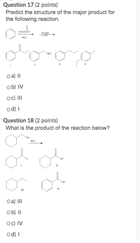 Question 17 (2 points) Predict the structure of the major product for the following reaction. CH.CH Zn (Hg) CHCE AICI NH TV
