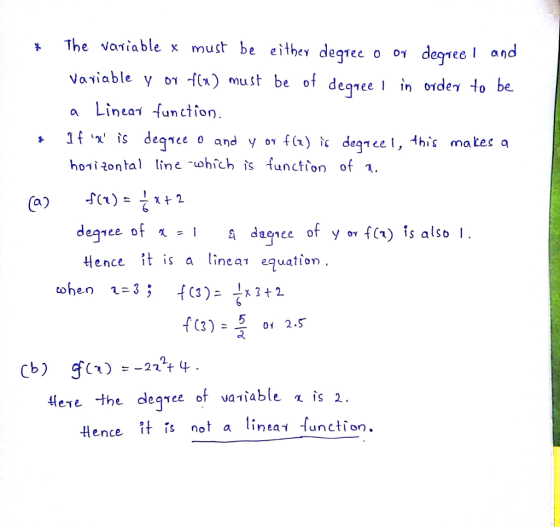 The voriablex must be eithev degree o ογ degree l and Vaviable a Lineai function y f(x) must be ot deqnee ογ l in oidev to be ho i 2ontal line -ohic is function of a daçnce of y C is also Hence îit is a lineai equation. f(3): 을 2.5 이 the deqe s not a linea lunctfon. ence If