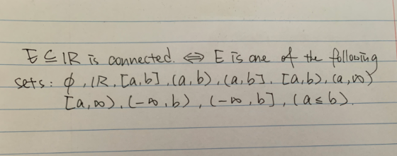 EÇIR is connected. E is one of the following sets 6 , IR, [a, b] , ca, b), ca,b], [a, b), ca, o ca, oo),(-6.b), (-6, b ], (as