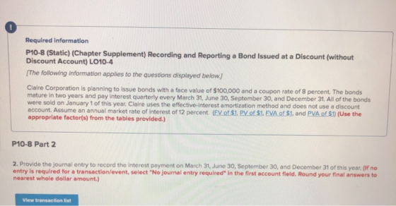 Required information P10-8 (Static) (Chapter Supplement) Recording and Reporting a Bond Issued at a Discount (without Discoun