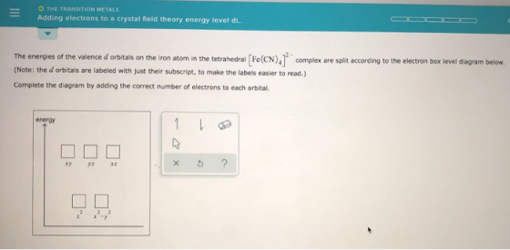O THE TRANSITION METALS Adding electrons to a crystal field theory energy level di. The energies of the valence d orbitals on