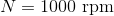 N= 1000 rpm