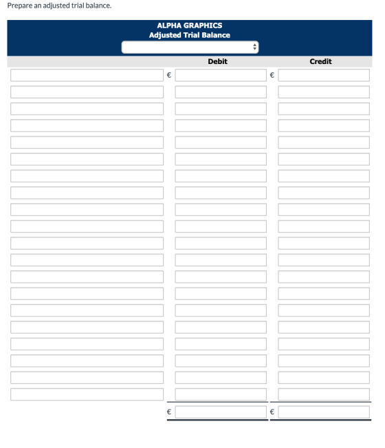 Prepare an adjusted trial balance. ALPHA GRAPHICS Adjusted Trial Balance Debit Credit