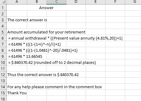 A B C D Answer 3 The correct answer is 5 Amount accumulated for your retirement 6 = annual withdrawal * ((Present value annui