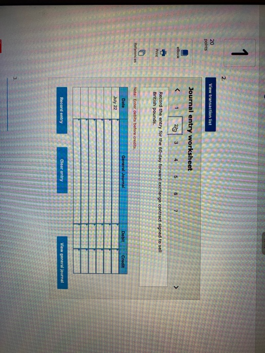 1 2. 20 points View transaction list Journal entry worksheet eBook < 2 3 4 5 67 > Print Record the entry for the 60-day forwa