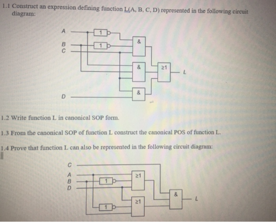 1.1 Construct an expression defining function L(A, B, C, D) represented in the following circuit diagram: 21 파. 1.2 Write fun