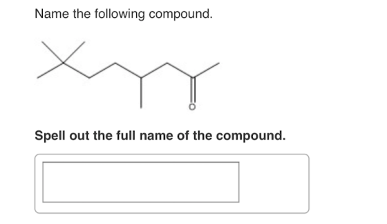 Name the following compound. Spell out the full name of the compound.