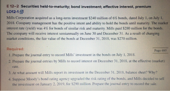 E 12-2 Securities held-to-maturity; bond investment; effective interest, premium LO12-1 Mills Corporation acquired as a long-