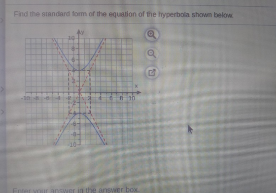 Find the standard form of the equation of the hyperbola shown below. 0 5 8 10 Enter your SO DO