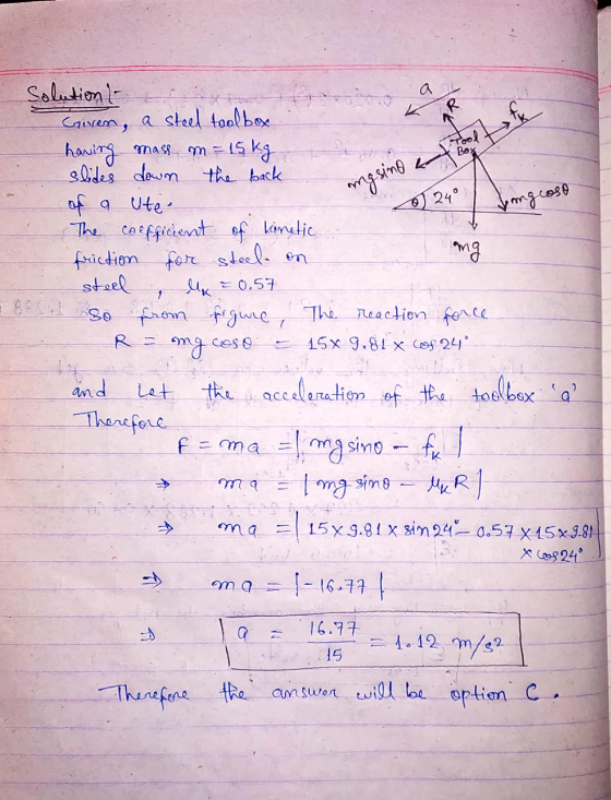 R imgsing to 0 24° ingcoso 7 Solution 1 Given, a steel toolbox having mass is m = 15 kg slides down the back of a ute. The co