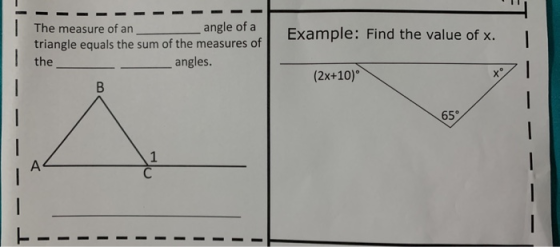 Example: Find the value of x. The measure of an angle of a triangle equals the sum of the measures of the angles. I (2x+10) В