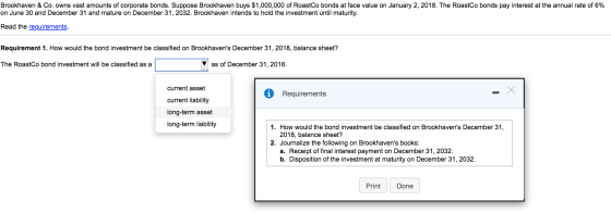 Brookhaven & Co. owns vast amounts of corporate bonds. Suppose Brookhaven buys $1,000,000 of RoastCo bonds at face value on J