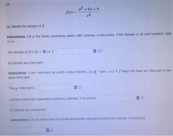 Let 22 + 6x + 8 13 (a) Identify the domain off Instructions: Fill in the blank separating values with commas, if necessary. I