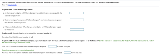 Williams Company is planning to issue $540,000 of 8%, five-year bonds payable to borrow for a major expansion. The owner, Dou