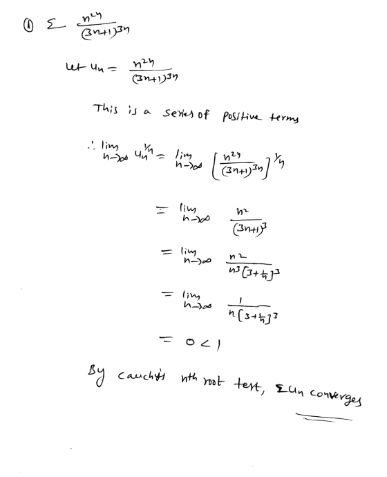 Cauchys nth root test, {un converges 0 E ney (en+134 et un n24 (3n+1)37 This is a series of positive terms lim ho Vn Un lim