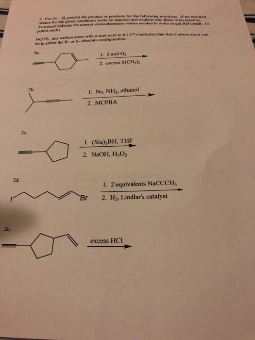 2. For 2-2. predict the product or products for the following re occurs for the given conditions writen reaction and explain