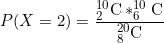 T0C C 6 P(X 2) = 20C