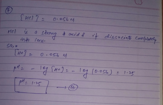 [Hel2 = 0.056 Hol & acid & is indo a strong sons. it dissociate completely So, [H+] = 0.056 m pas - log (4) - 109 10.056) = 1