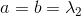 a=b=\lambda_2