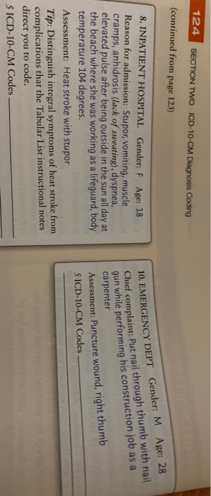 124 SECTION TWO ICD-10-CM Diagnosis Coding (continued from page 123) 10. EMERGENCY DEPT Gender: M Age: 28 Chief complaint: Pu