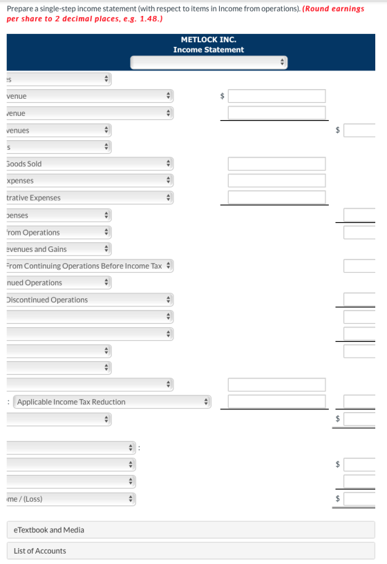 Prepare a single-step income statement (with respect to items in Income from operations). (Round earnings per share to 2 deci