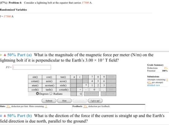 (17%) Problem 4: Consider a lightning bolt at the equator that carries 17500 A. -17500 A ▲ 50% Part (a) What is the magnitude