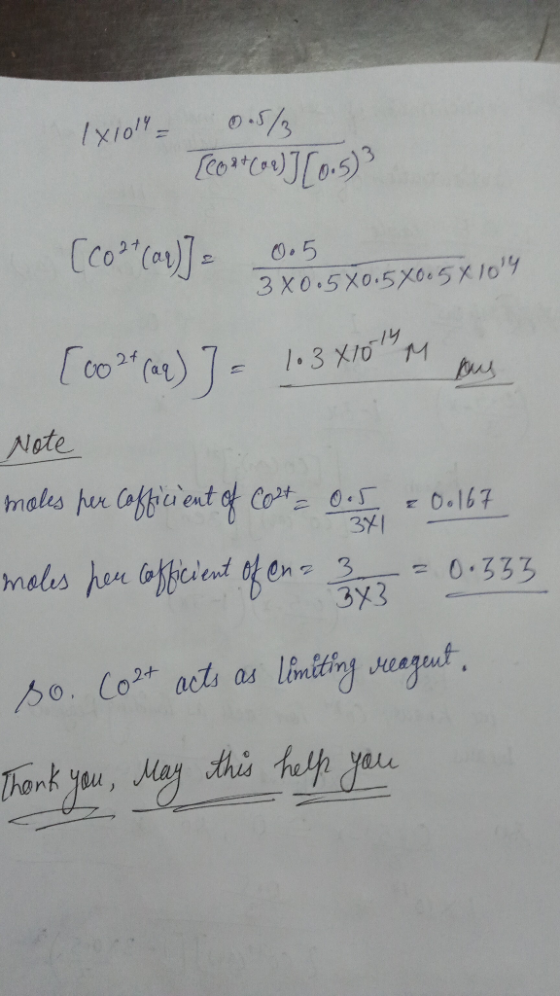 0.5 3X0.5X0.5X0.5x10²4 14 1x1019 - 0.5/ [CO3+(62) J[0.5) [Com (an)] = 0.5 10.5 100 5x104 [00 24 (aq)] = 1.3410th M Note mole