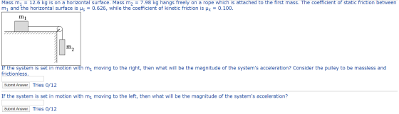 Mass my = 12.6 kg is on a horizontal surface. Mass m2 = 7.98 kg hangs freely on a rope which is attached to the first mass. T