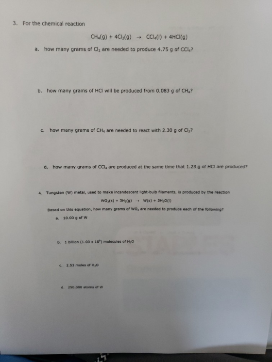 3. For the chemical reaction CH(9) + 4C12(g) → CCIC) + 4HC(9) a. how many grams of Cl2 are needed to produce 4.75 g of CCL? b