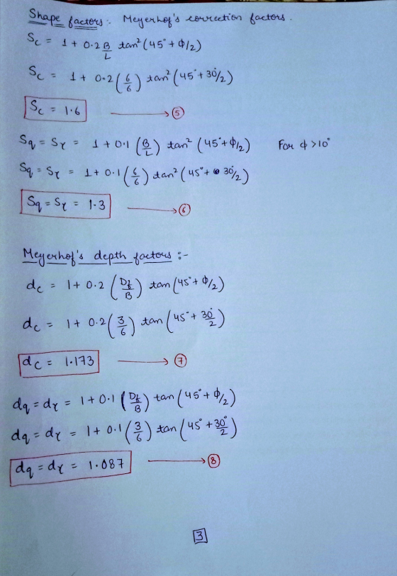 Shape factors: Meyerhofs correction factors. S = 1 + 0.2 B tan (45 + 8/2) S 1 + 0.2 (6) tans (45 + 30/2) S-16 - > Sq = Sy= 1