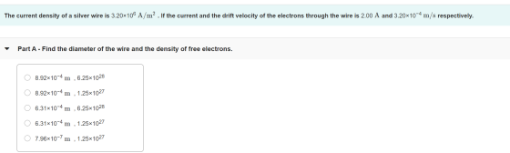 The current density of a silver wire is 3.20x106 A/m² . If the current and the drift velocity of the electrons through the wi