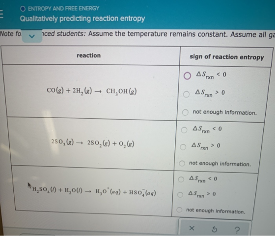 O ENTROPY AND FREE ENERGY Qualitatively predicting reaction entropy Note fo v iced students: Assume the temperature remains c