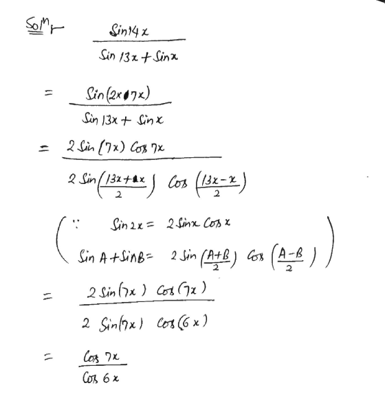 Som Sin14x Sin 13x + Sina 11 Cin 2x2x) Sin 13x+ sinx 2 Sin (7x) Cox 7x 2 Sin (134442) Cos (132=2) Sinax= 2 Sinx Cosx ( Sin A+
