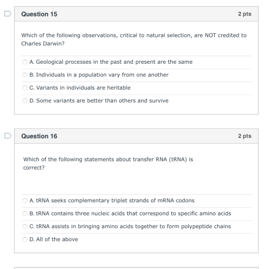 Question 15 2 pts Which of the following observations, critical to natural selection, are NOT credited to Charles Darwin? O A