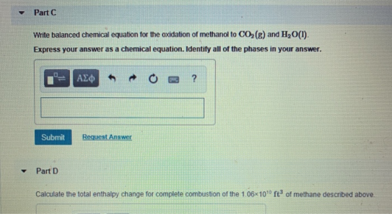 Part C Write balanced chemical equation for the oxidation of methanol to CO, (g) and H2O(1) Express your answer as a chemical