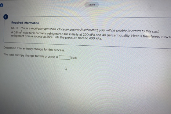 Saved Required information NOTE: This is a multi-part question. Once an answer is submitted, you will be unable to return to