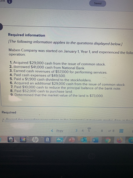 1 Saved Required information [The following information applies to the questions displayed below.] Maben Company was started