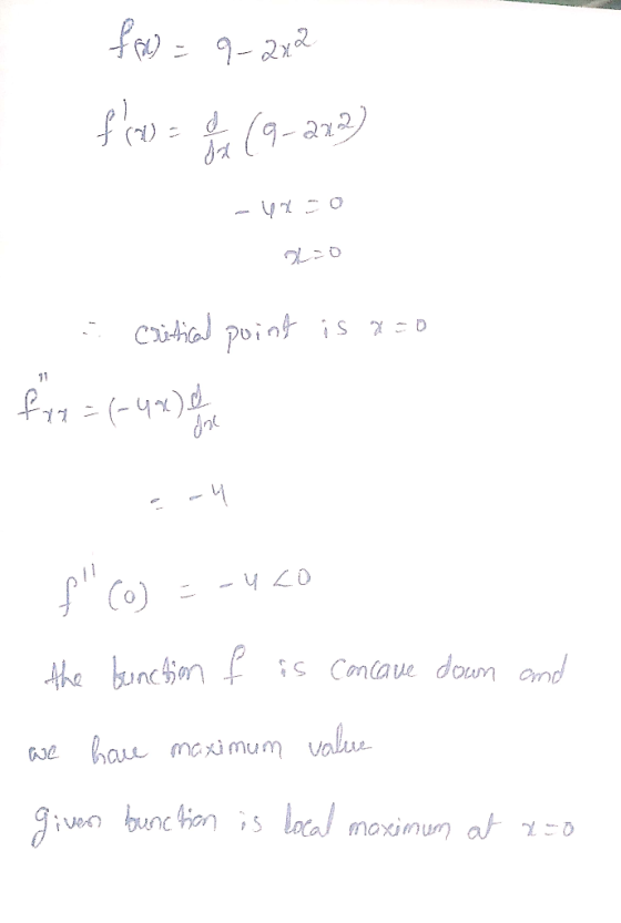 for = 9-2x2 fres da (9_212) S c rutical point is azo f 1 = (-41) 0 a -4 the function f is concave down and we have maximum va
