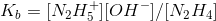 K; = [N2H+][OH-1/[N2H4