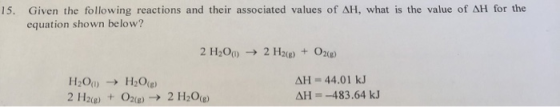 15. Given the following reactions and their associated values of AH, what is the value of AH for the equation shown below? 2