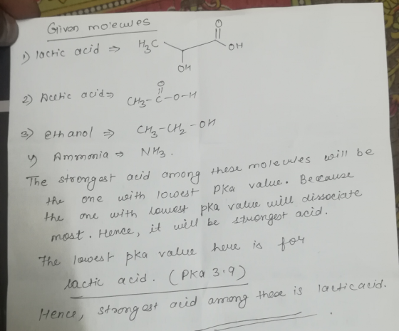 Given molewes 1) lactic acid > H₂ C ОН OM 2) Acetic acids (Hz-C-0-1 3) ath anol » CH₂ - CH₂ - on Ammonia » NH3. the stronge