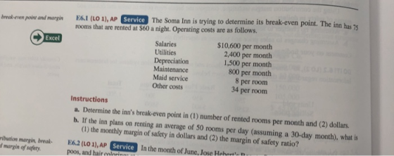 brak even pou and margin E6.1 (LO 1), AP Service The Soma Inn is trying to determine its break-even point. The inn has rooms