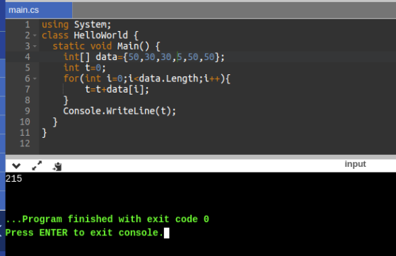 main.cs 1 using System; 2. class HelloWorld { 3 static void Main() { int[] data={50,30,30,5,50,50}; int t=0; 6 for(int i=0;i<