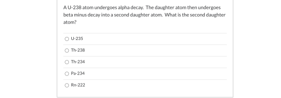 A U-238 atom undergoes alpha decay. The daughter atom then undergoes beta minus decay into a second daughter atom. What is th
