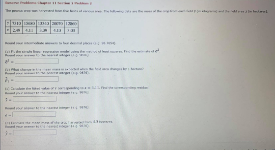 Reserve Problems Chapter 11 Section 2 Problem 2 The peanut crop was harvested from five fields of various area. The following