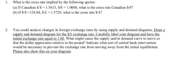 1. What is the cross rate implied by the following quotes: (a) If Canadian $/$ = 1.5613, $/€ = 1.0008, what is the cross rate