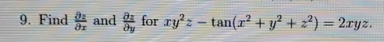 9. Find and o for tyz - tan(.rº + y2 + 2) = 2.xyz.