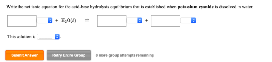 Write the net ionic equation for the acid-base hydrolysis equilibrium that is established when potassium cyanide is dissolved
