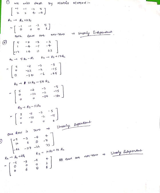 we willl check by Matrix Memod :- 5 4 - 2 2 R2 R2+2 R1 -2 5 1 [ N ] nou-rero linearly Independent Both Rows ane 5 -5 -4 -4 -
